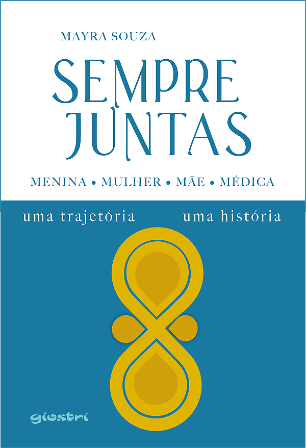 Livro Sempre juntas - Menina, Mulher, Mãe, Médica - Uma trajetó...