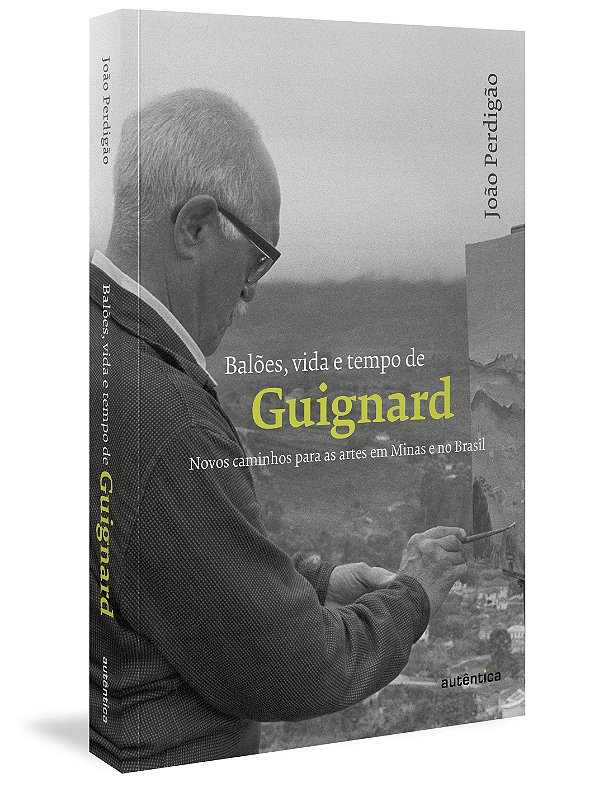 Livro Balões, vida e tempo de Guignard: novos caminhos pa...