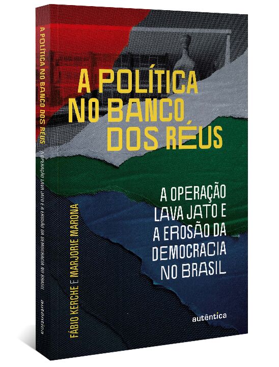 Livro A política no banco dos réus: a Operação Lava Jato ...