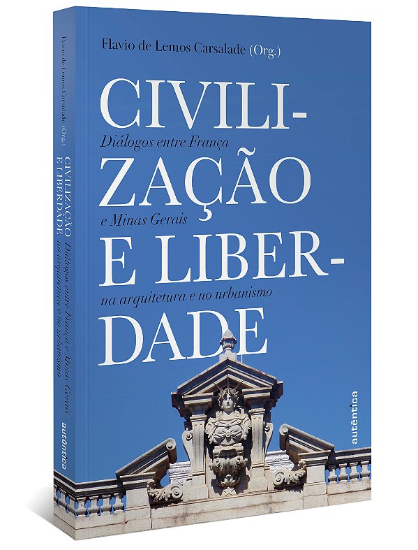 Livro Civilização e liberdade: diálogos entre França e Mi...