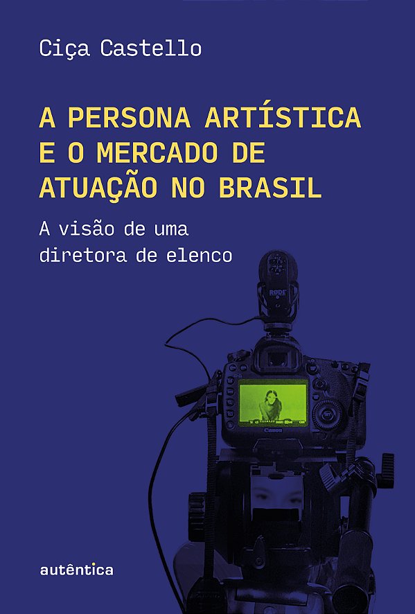 Livro A persona artística e o mercado de atuação no Brasi...