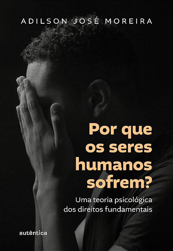 Livro Por que os seres humanos sofrem?: Uma teoria psicol...