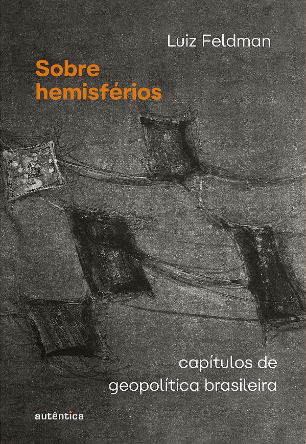 Livro Sobre hemisférios: Capítulos de geopolítica brasileira