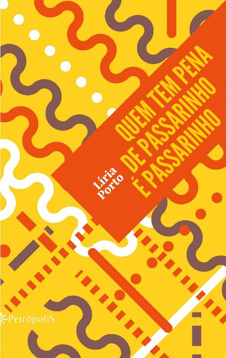 Livro Quem tem pena de passarinho é passarinho