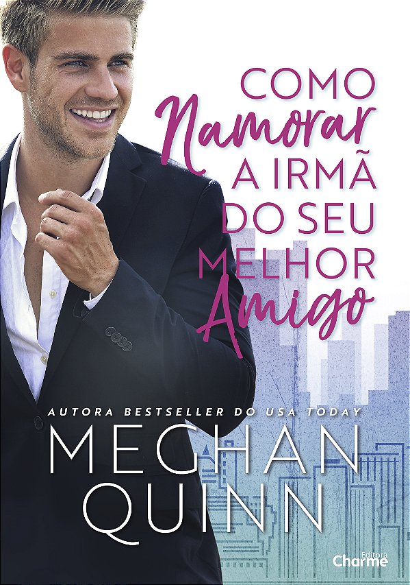 Livro Como Namorar A Irmã Do Seu Melhor Amigo