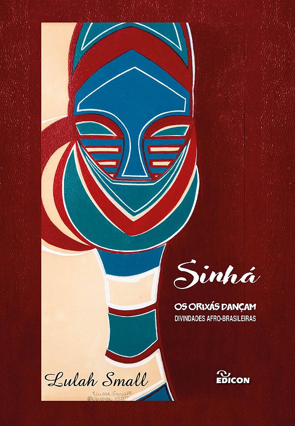 Livro Sinhá: Os Orixás Dançam: Divindades Afro-Brasileira...