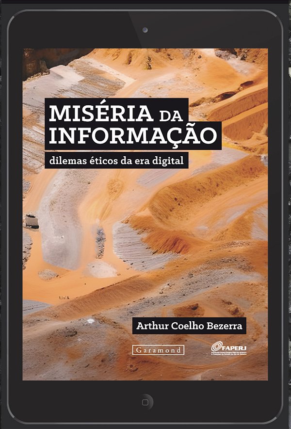Livro Miséria Da Informação: Dilemas Éticos Da Era Digita...