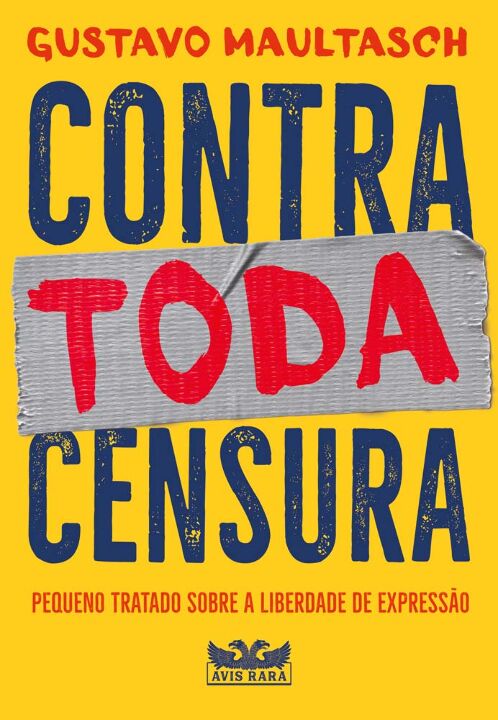 Livro Contra toda censura: pequeno tratado sobre a liberd...