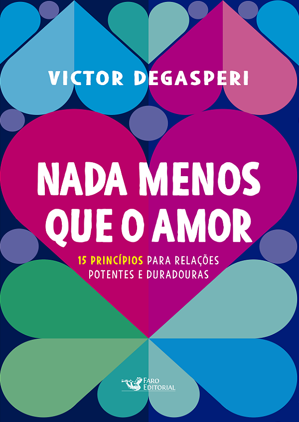 Livro Nada menos que o amor: 15 princípios para relações ...