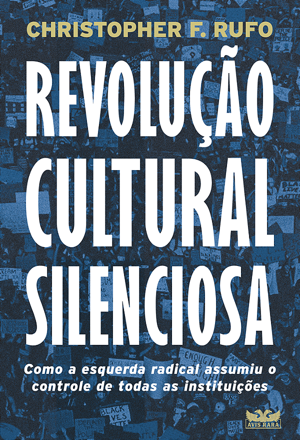 Livro Revolução cultural silenciosa: como a esquerda radi...