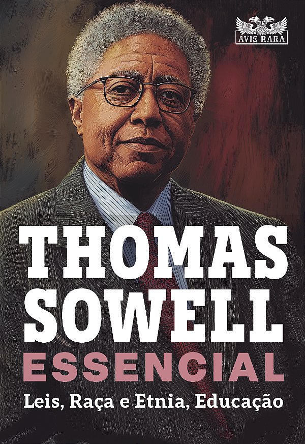 Livro Thomas Sowell Essencial – Vol. 2: Leis, Raça e Etni...