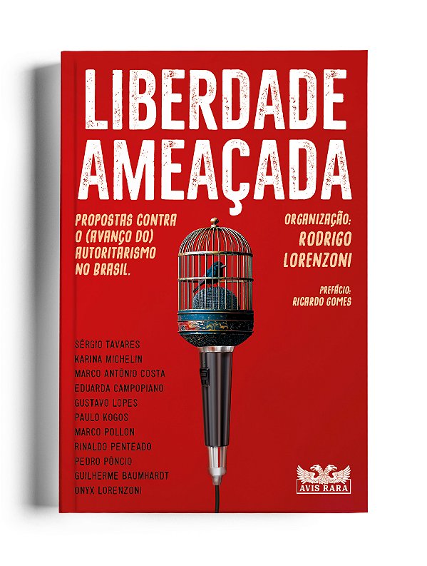Livro Liberdade ameaçada - Propostas contra o (avanço do)...