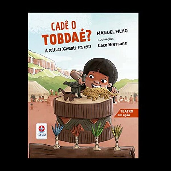Livro Cadê o tobdaé? A cultura Xavante em cena