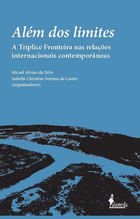Livro Além dos limites: a Tríplice Fronteira nas relações...