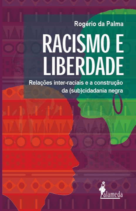 Livro Racismo e liberdade: relações inter-raciais e a con...