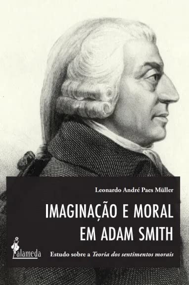 Livro Imaginação e moral em Adam Smith (Volume 1)