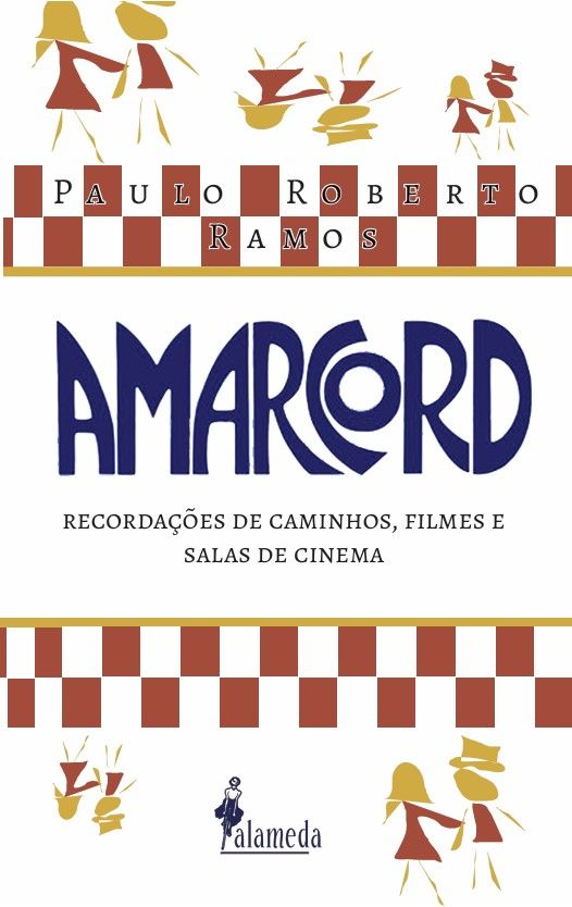 Livro Amarcord: Recordações de caminhos, filmes e salas de cine...