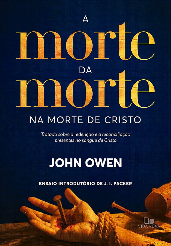 Livro A morte da morte na morte de Cristo: Tratado sobre ...