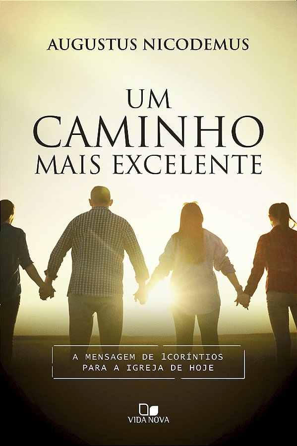 Livro Um caminho mais excelente: A mensagem de 1Coríntios...