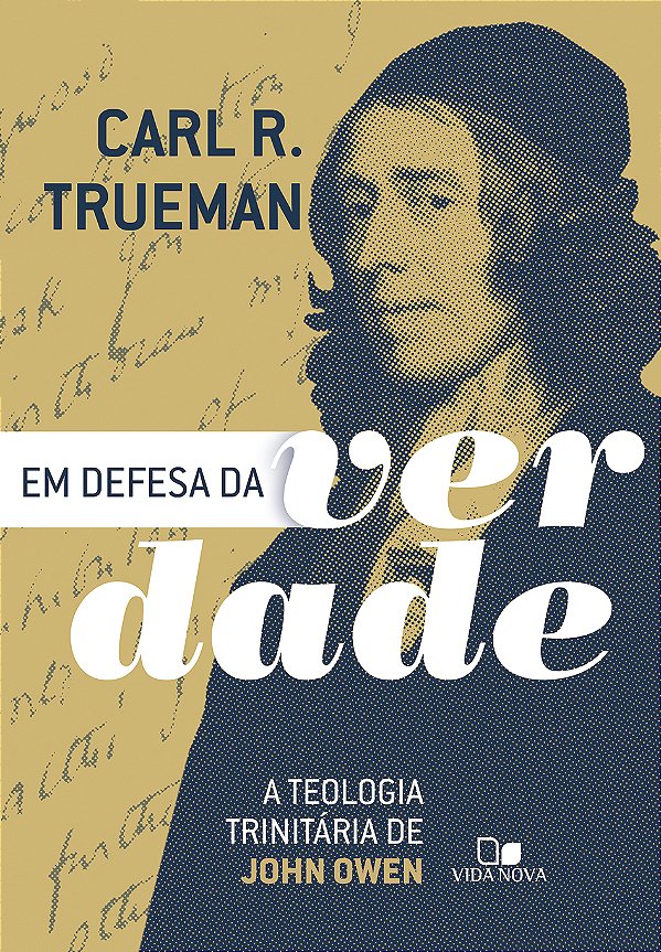 Livro Em defesa da verdade: A teologia trinitária de John...
