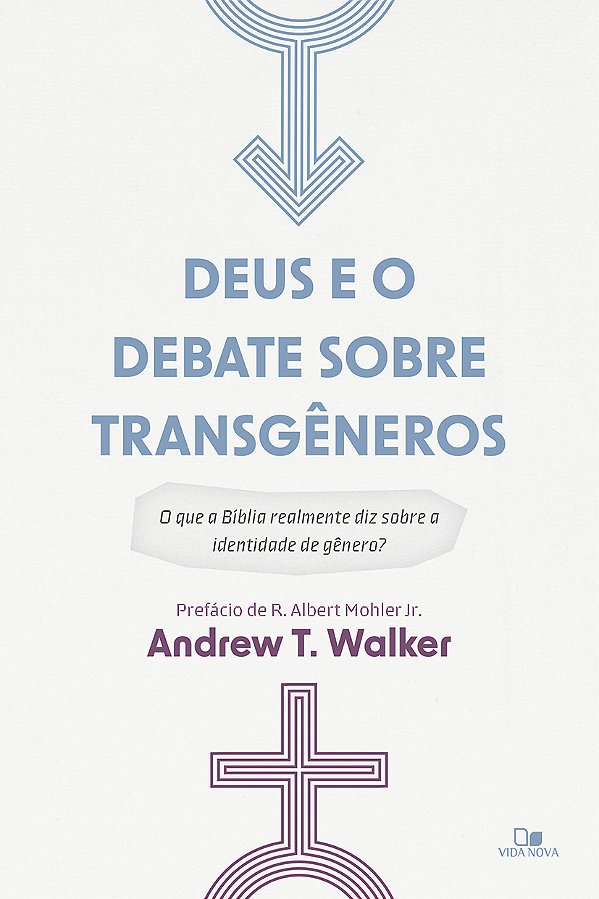Livro Deus e o debate sobre transgêneros: O que a Bíblia ...
