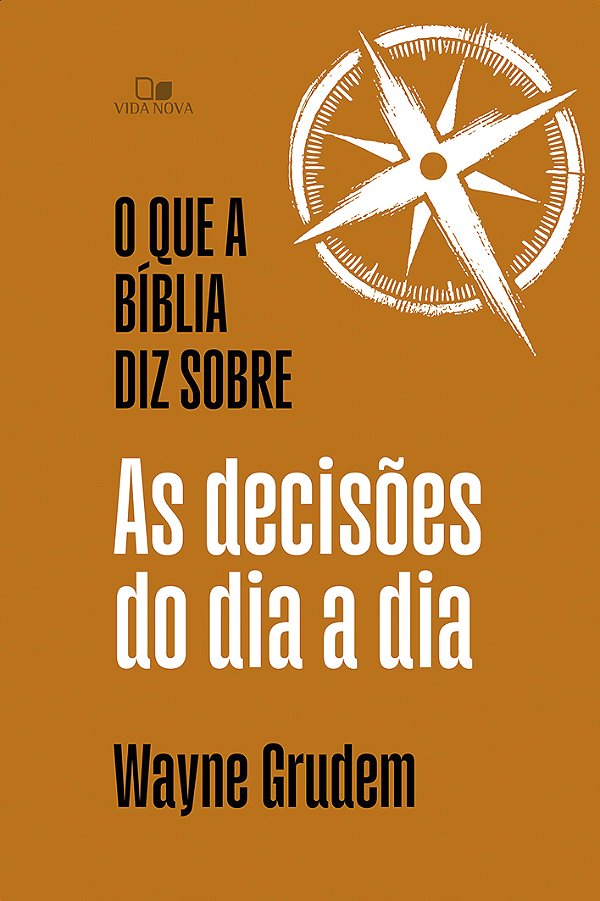 Livro O que a Bíblia diz sobre as decisões do dia a dia