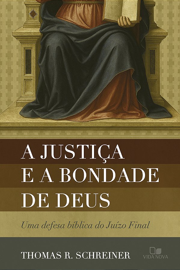 Livro A justiça e a bondade de Deus: Uma defesa bíblica do Juíz...