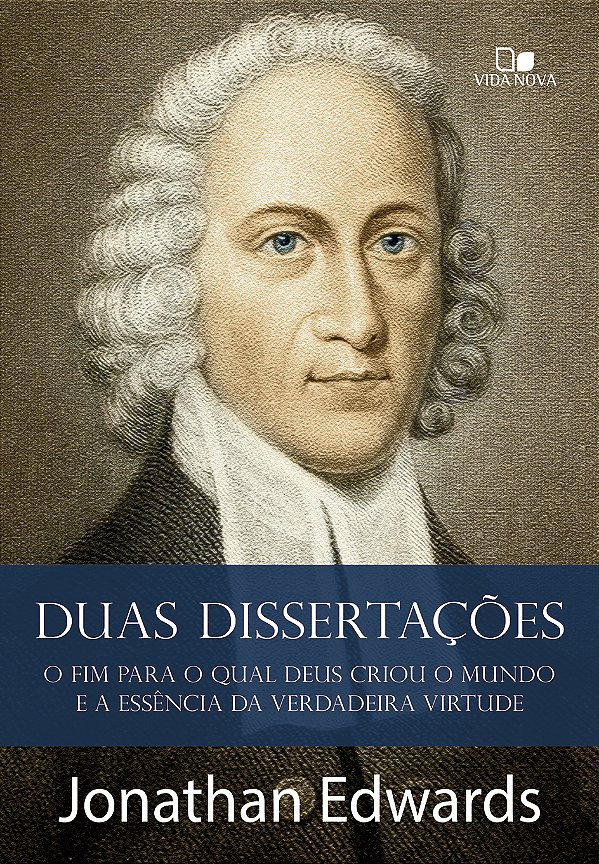 Livro Duas dissertações: O fim para o qual Deus criou o mundo e...