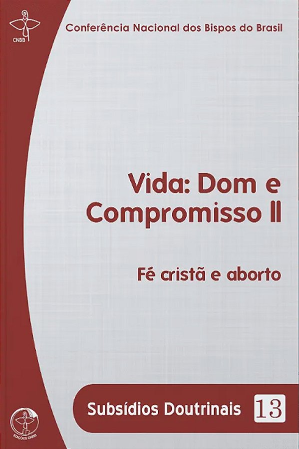 Livro Subsidios doutrinais 13 - vida: dom e compromisso ii: fé ...