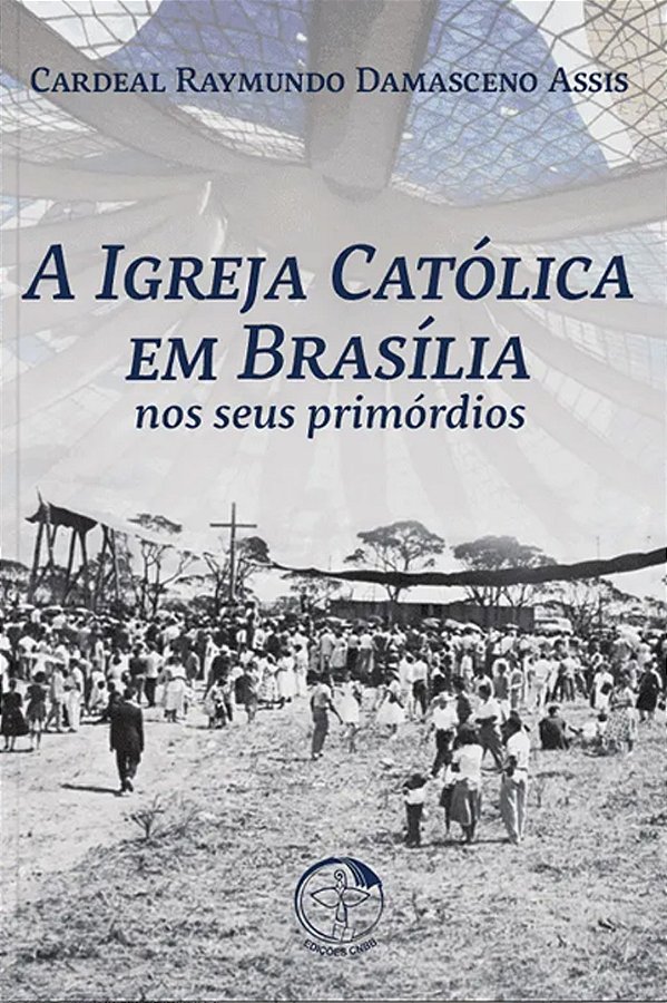 Livro A igreja catolica em brasilia nos seus primordios 2ª edic...