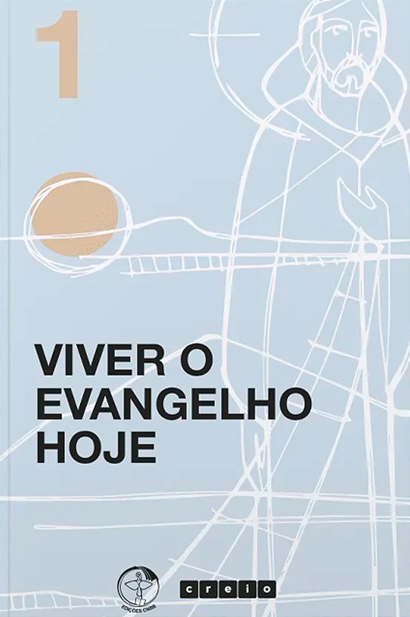 Livro Viver O Evangelho Hoje - Coleção Cremos - Vol 1
