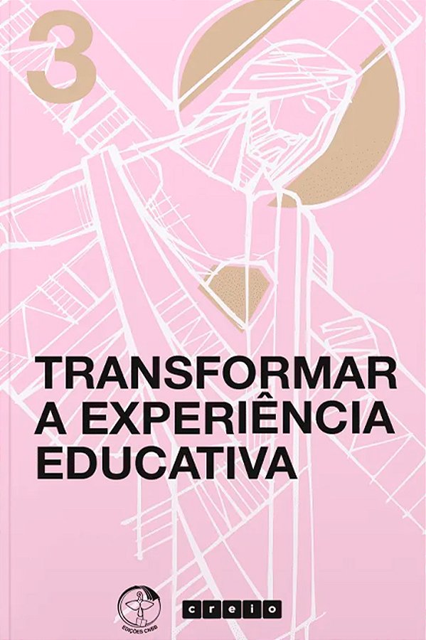 Livro Transformar A Experiência Educativa - Volume 3 - Colecao ...
