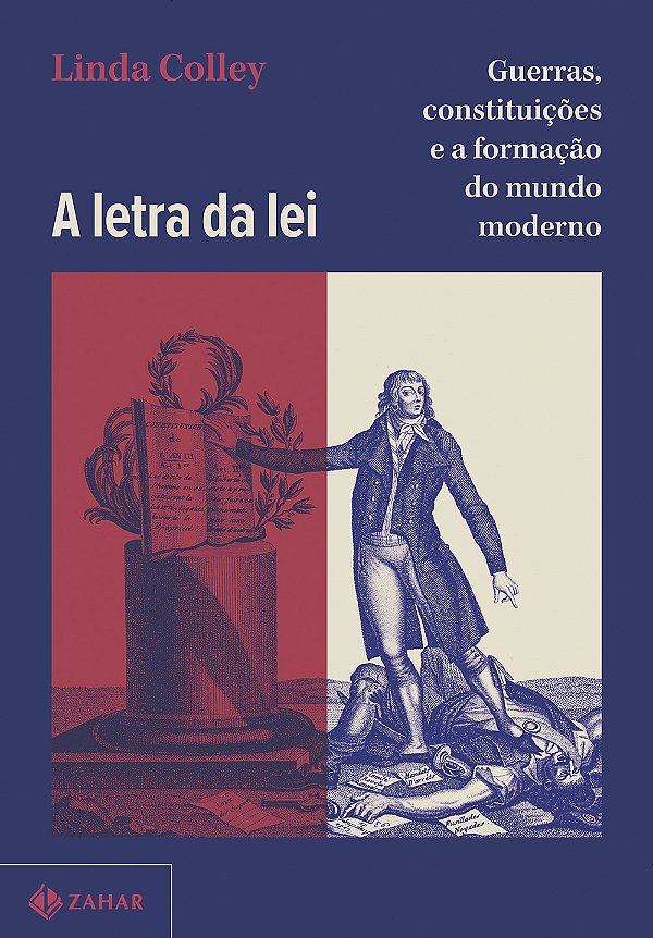 Livro A letra da lei: Guerras, constituições e a formação...