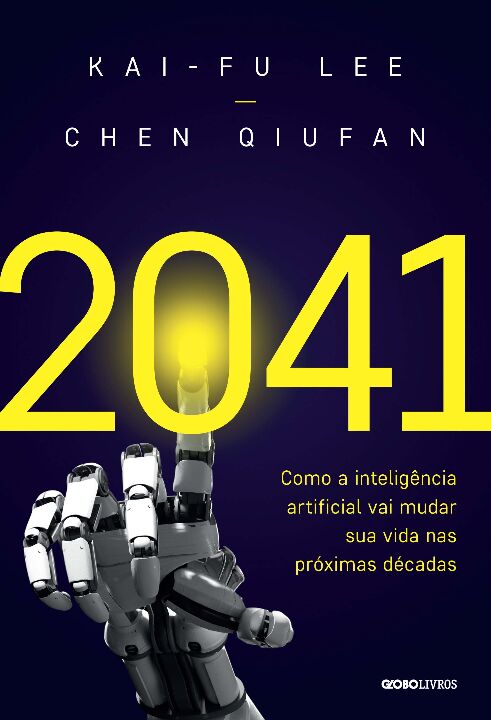 2041 - Como a Inteligência Artificial Vai Mudar Sua Vida ...