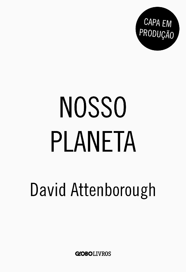 Livro Nosso Planeta: O alerta do maior ecologista do noss...