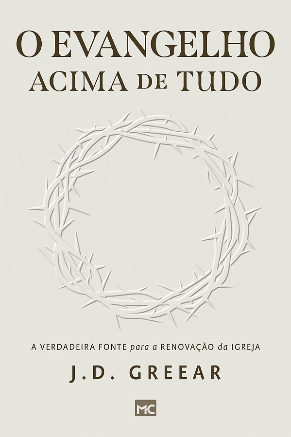 Livro O evangelho acima de tudo: A verdadeira fonte para ...