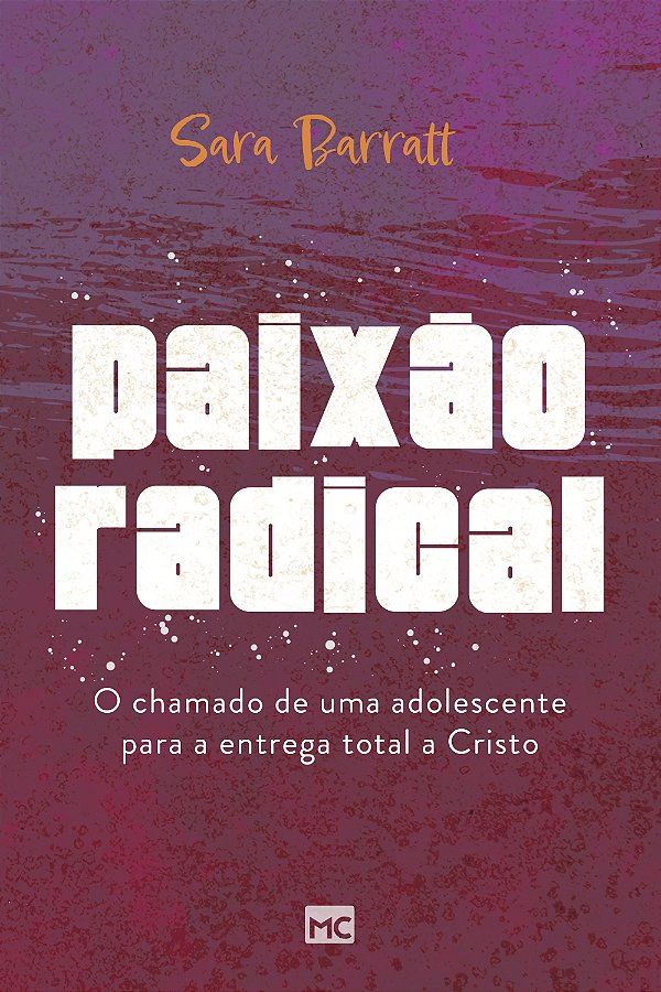Livro Paixão radical: O chamado de uma adolescente para a...