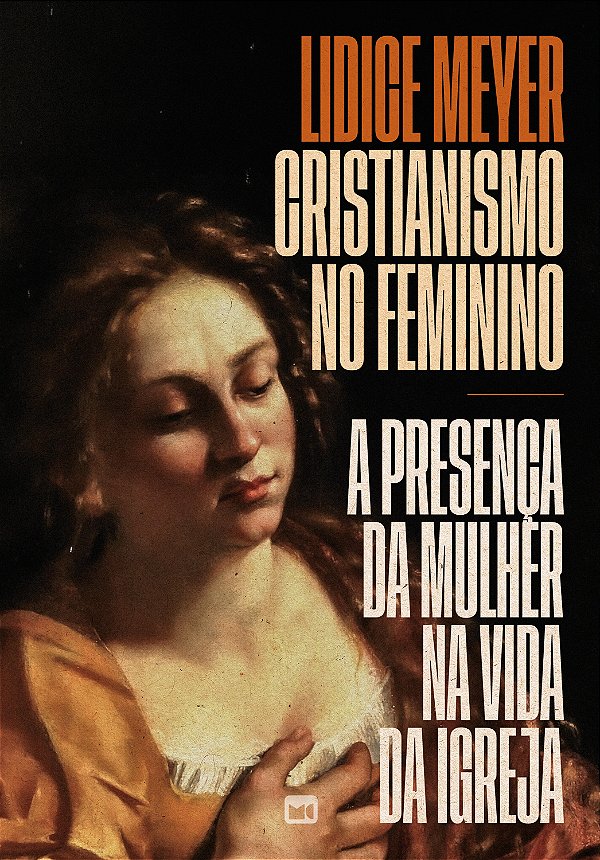 Livro Cristianismo no feminino: a presença da mulher na v...