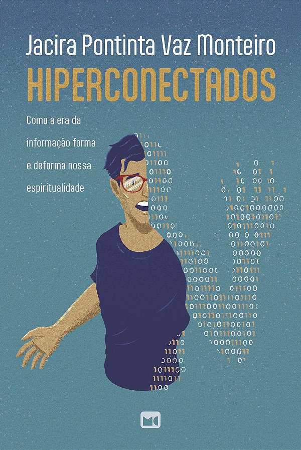 Livro Hiperconectados: como a era da informação forma e deforma...