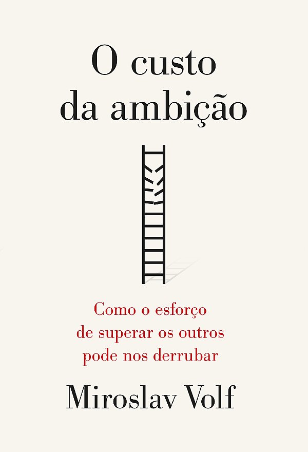 Livro O custo da ambição: como o esforço de superar os outros p...