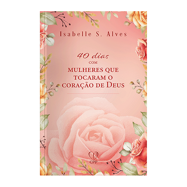 Livro 40 Dias Com Mulheres Que Tocaram O Coração De Deus