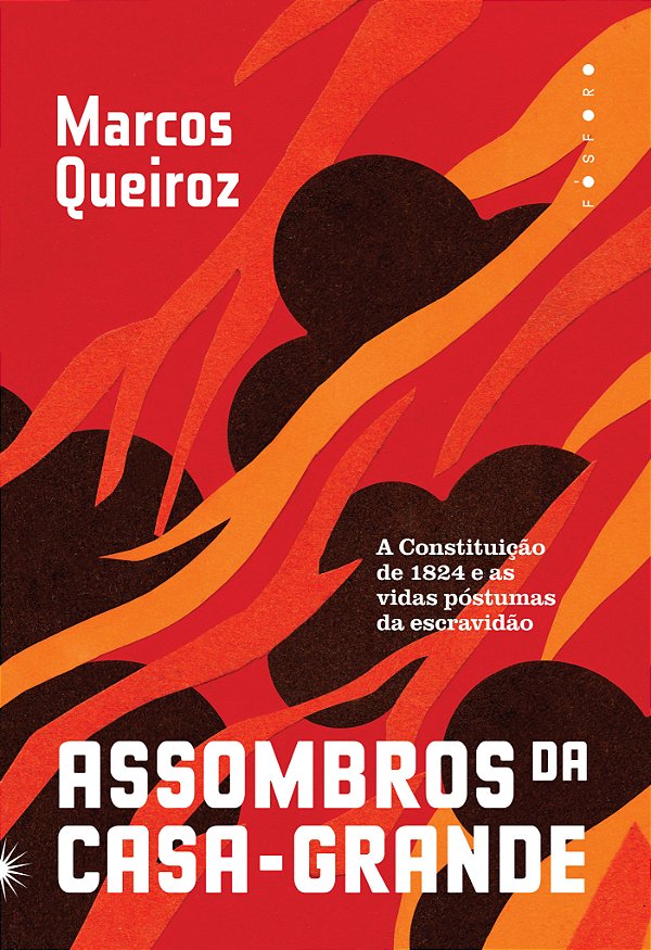 Livro Assombros da casa-grande: A Constituição de 1824 e ...