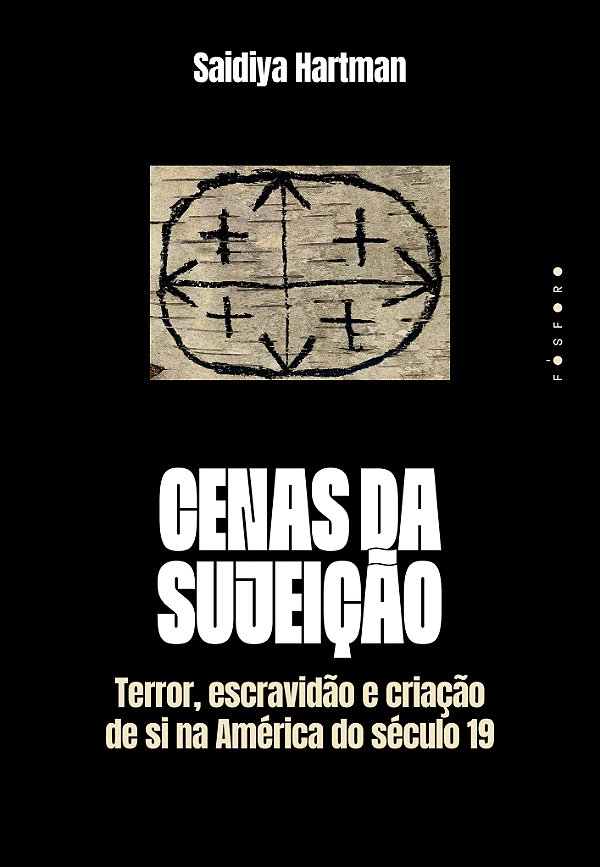Livro Cenas da sujeição: terror, escravidão e criação de ...