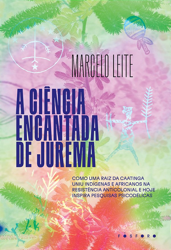 Livro A ciência encantada de Jurema: como uma raiz da caa...