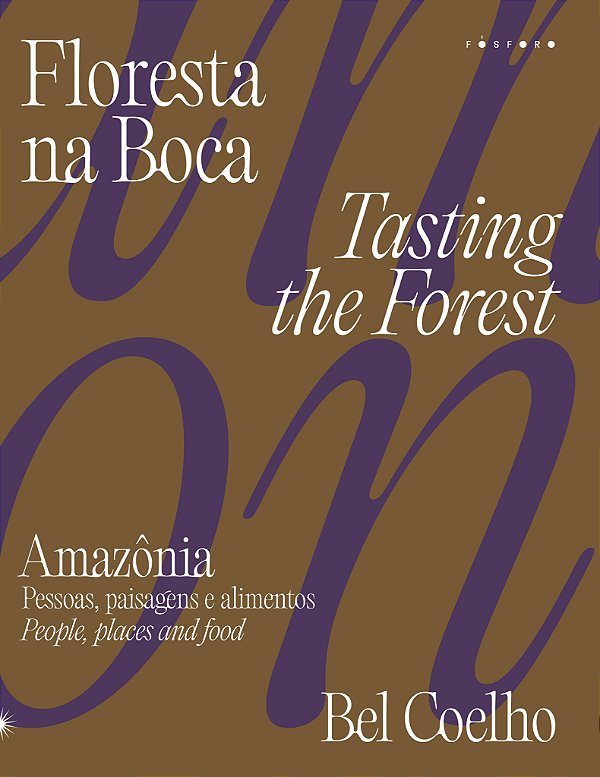Livro Floresta na boca: Amazônia - pessoas, paisagens e aliment...