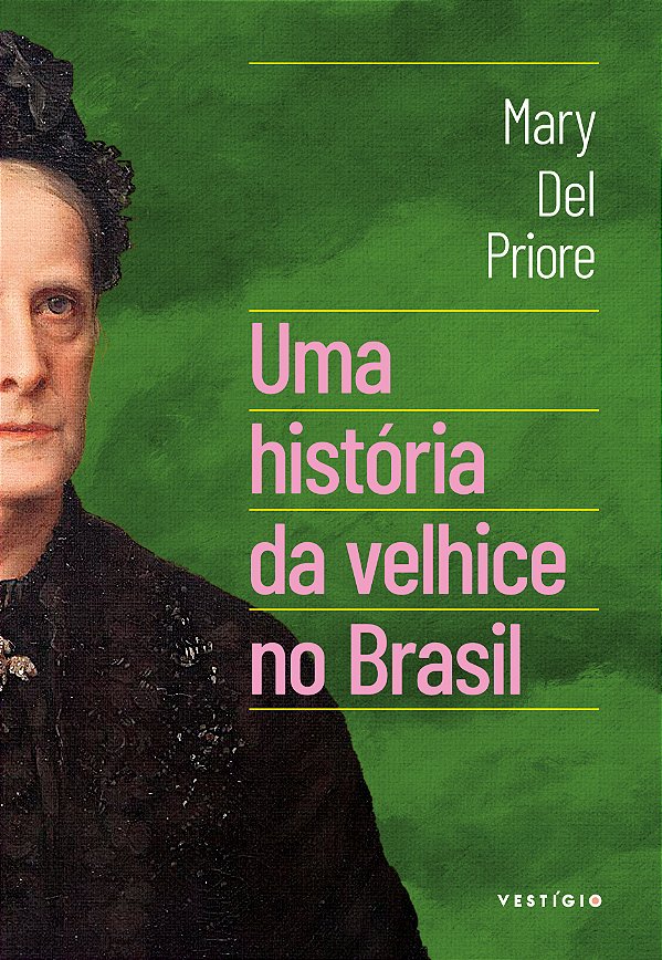 Livro Uma história da velhice no Brasil