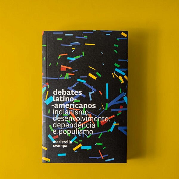 Livro Debates latino-americanos: indianismo, desenvolvimento, d...