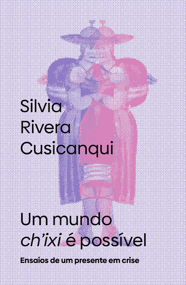 Livro Um mundo ch’ixi é possível: Ensaios de um presente ...
