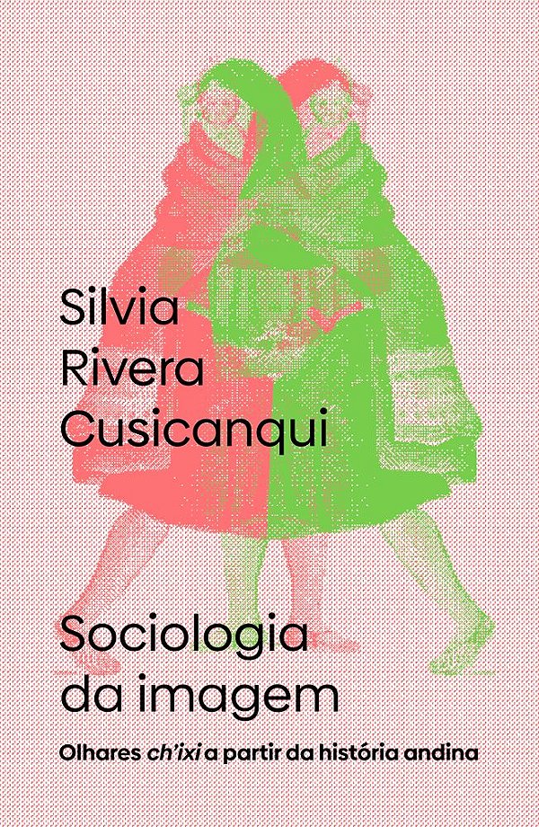 Livro Sociologia da imagem: olhares ch’ixi a partir da história...