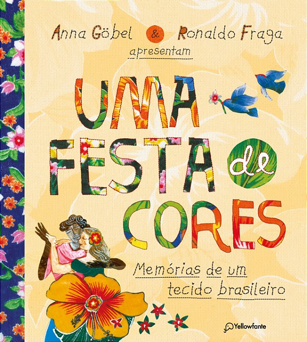 Livro Uma festa de cores: Memórias de um tecido brasileir...